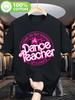 Funny Dance Teacher TShirt Come On Tiny HuUnisexs LetS Dance Graphic Tee Black with Pink Lettering