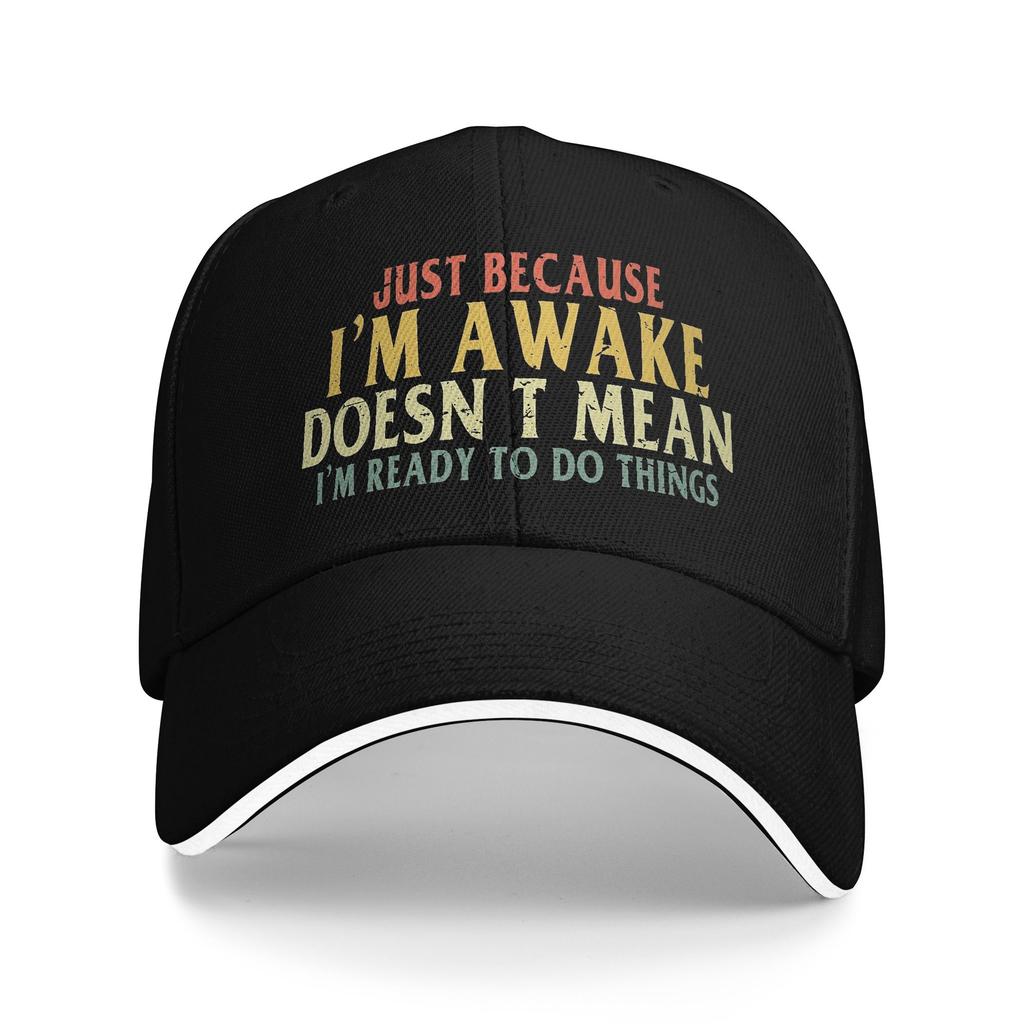 Just Because I'M Awake Funny Quote Caps For Men Women Trendy Baseball Cap Dad Hat Golf Headewear Adjustable Fit