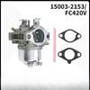 For FC420V 4-Stroke Engine - Carburetor Fits 15003-2153, 15001-2972, 15003-2154
