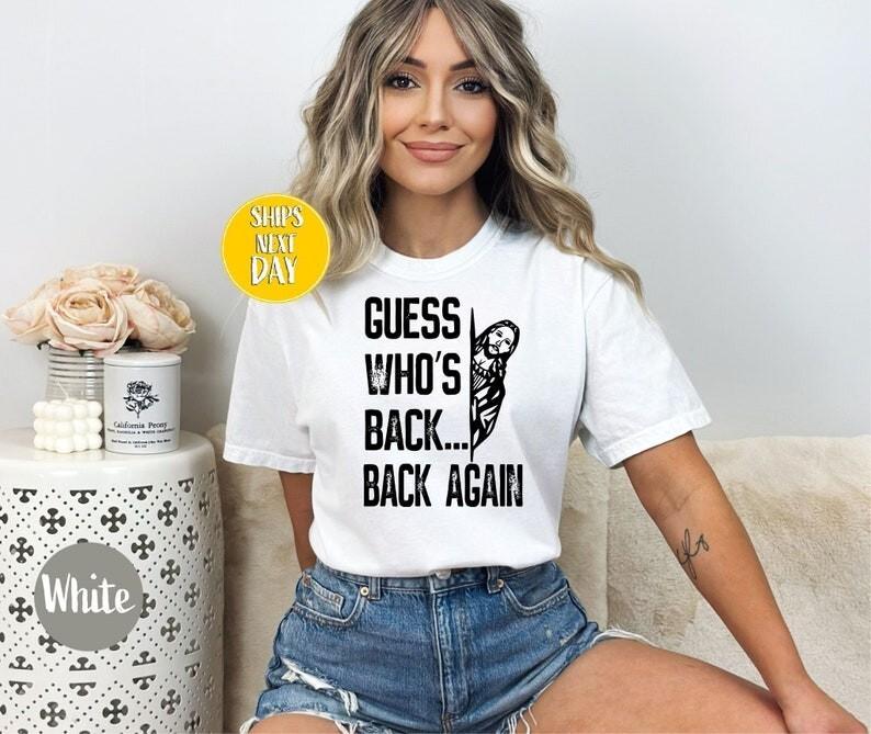 Guess Who s Back T-Shirt Back Again Shirt Guess Who s Back Again Funny Easter S