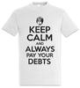 Keep Calm And Always Pay Your Debts T-Shirt Game Of Tyrion Fun Thrones Lannister