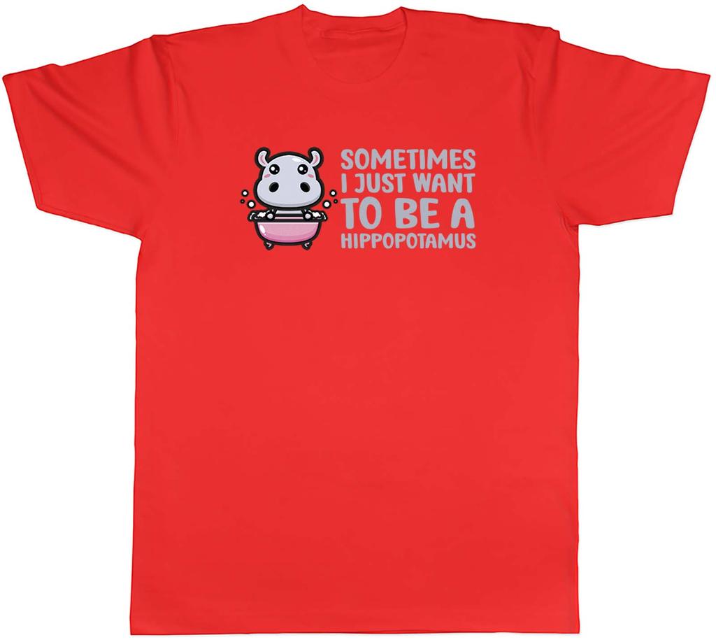 Sometimes I Just Want To Be Hippopotamus Funny Hippo Unisexs TShirt Tee Gift