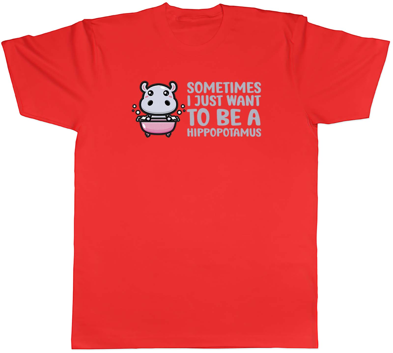 Sometimes I Just Want To Be Hippopotamus Funny Hippo Unisexs TShirt Tee Gift S