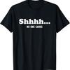 Shhhh... No One Cares - Funny Quote Sarcastic Saying T-Shirt