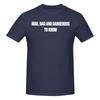 Unisex Mad Bad And Dangerous To Know Funny T Shirt Vintage Cotton Unisex T Shirt