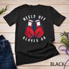 Heels Off Gloves On Cool Fighter Funny Boxing Women Gift Unisex T-shirt