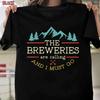 Breweries Are Calling and I Must Go Craft Beer Gift T Shirt