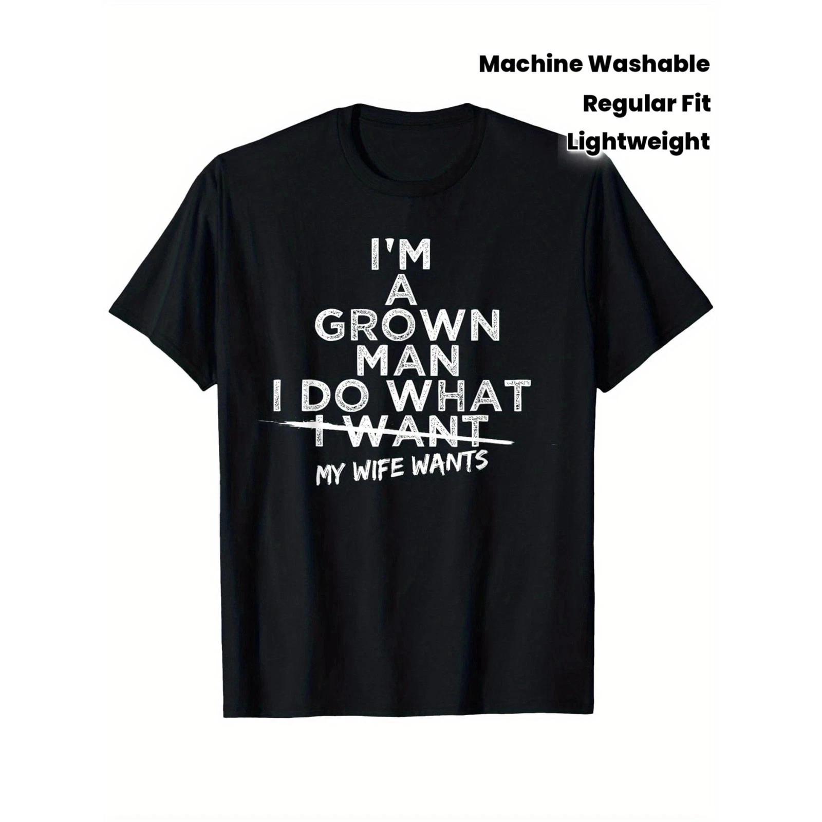 Funny I Do What My Wife Wants Men s T- Shirt XL