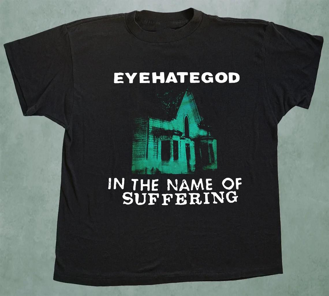 EYEHATEGOD Band In The Name Of Suffering T Shirt Full Size S-5XL S