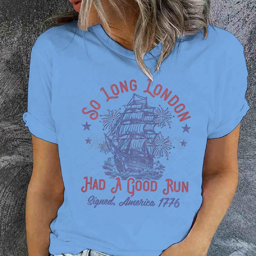 So Long London Had A Good Run Funny 4th Of July Tshirt Idependence Day Gifts Tees Summer Short Sleeve Tops Womens Clothing