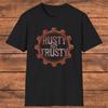 Rusty But Trusty Gear T Shirt Vintage Humorous For Unisex Dad Grandpa Husband Retro Mechanic Worker Vintage Stretched
