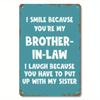 1pc Funny Brother-in-Law Quote Metal Sign - "I Smile Because You're My Brother-in-Law" - Vintage Teal Wall Decor with Distressed