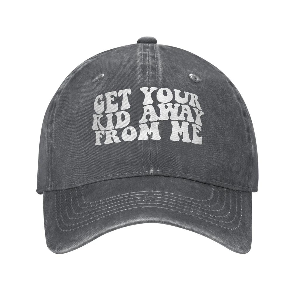 Get Your Kid Away From Me  Washed Baseball Cap  Fashion Sun Trucker Hat Summer Unisex Adult Running Hippie Baseball Caps