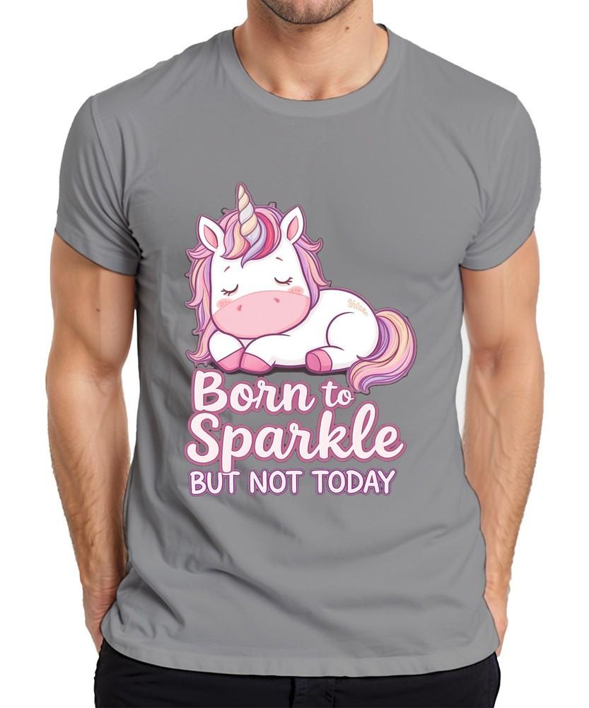 Born To Sparkle But Not Today Unicorn Kids Gift Cute Unisexs Tshirt