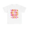 Look On The Bright Side Graphic T Shirt Unisex Cotton Tee - New Gift - Tee