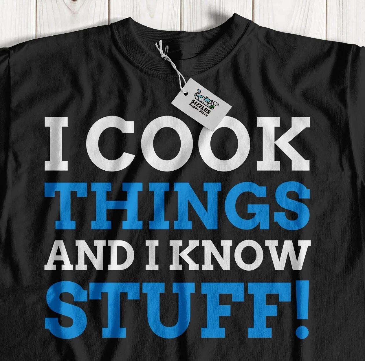 I Cook Things! Unisex Funny Chef T-Shirt Cooking Gifts For Sous Chefs 2XL