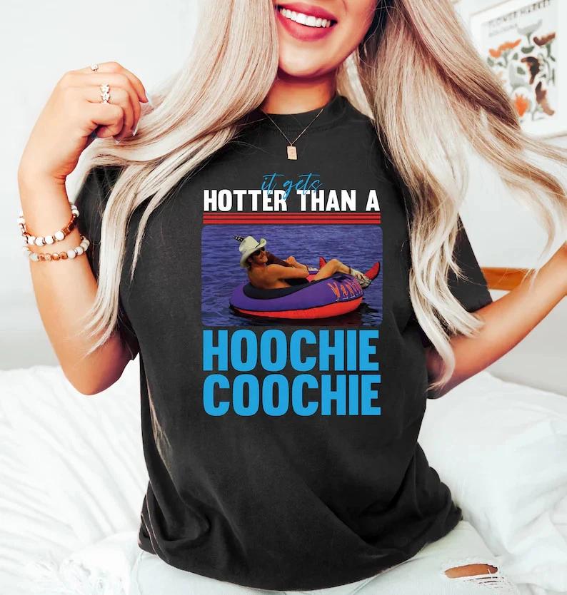 Hotter Than a Hoochie Coochie Shirt Funny Summer Meme Tee 4XL