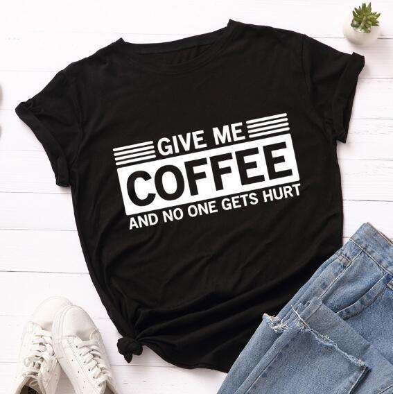 Give Me Coffee Letter Print T Shirt Women Short Sleeve O Neck Loose Tshirt Summer Women Tee Shirt Tops Camisetas Mujer