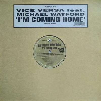Disc de 12 inch VICE VERSA, MICHAEL WATFORD - I'm Coming Home AZNY59 Azuli Records 1997 UK Dance & Electronica Folosit