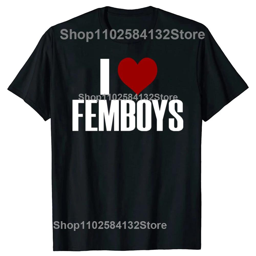I Love Femboys T-shirt Adult Humor Funny Gay LGBT Memes Gift Short Sleeve Casual Cotton Unisex Soft T Shirts EU Size