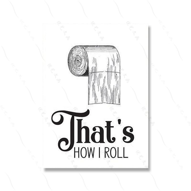 Rolle Toilettenpapier Druck Badezimmer Kunst Bauernhaus Wand Dekor lustige Humor Zeichen Canavs Malerei TP Papier Poster Bilder