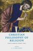 The Christian Philosophy of Religion : Essays In Honor of Stephen T. Davis Book