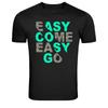 Easy Come Easy Go Minimal Typography Graphic T-Shirt