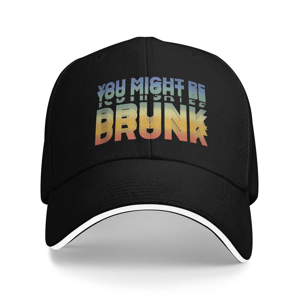 New Arrival Baseball Cap Funny Drinking Humor You Might Be Drunk Outfit For Unisex Golf Cap Casual Snapback Hat Gift