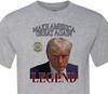Legende - Trump - Fahndungsfoto -Make America Great- Unisex Shirt - Super Schneller Versand