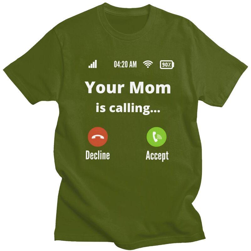 Trendy Your Mom Is Calling T Shirt Men Pure Cotton Tshirt Casual Tee Tops Streetwear Tshirts For Husband Boyfriend