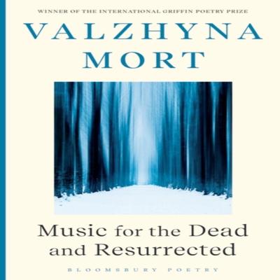 Music for the Dead and Resurrected by Valzhyna Mort Paperback Book 9781526649904