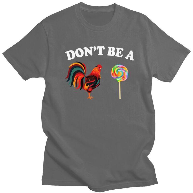 Dont Be A Chicken Lollipop T Shirt for Men Funny Sarcastic Joke Tshirts Streetwaer Short Sleeve Tee Shirt Clothing Gift