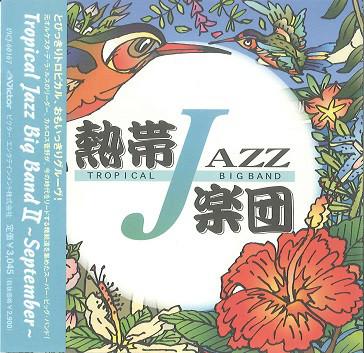 

CD NETTAI TROPICAL JAZZ BIG BAND Tropical Jazz Big Band II Septembe VICJ60167 Victor 1998 Japan ObiJazz Used