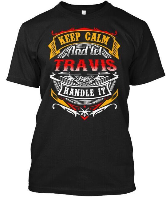 

Keep Calm Let Travis Handle It And T-Shirt Made in the USA Size S to 5XL XL