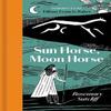 Sun Horse Moon Horse by Rosemary Sutcliff Hardback Book 9781068661327