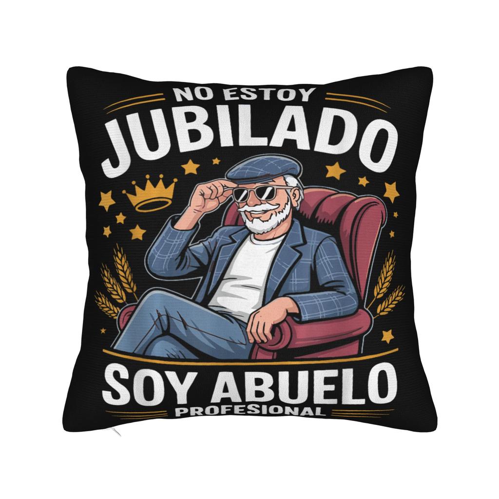 No Estoy Jubilado Soy Abuelo Profesional  Pillow Cover Printing Cushion Cover Decor  Throw Pillow Case Cover Home Multiple Sizes