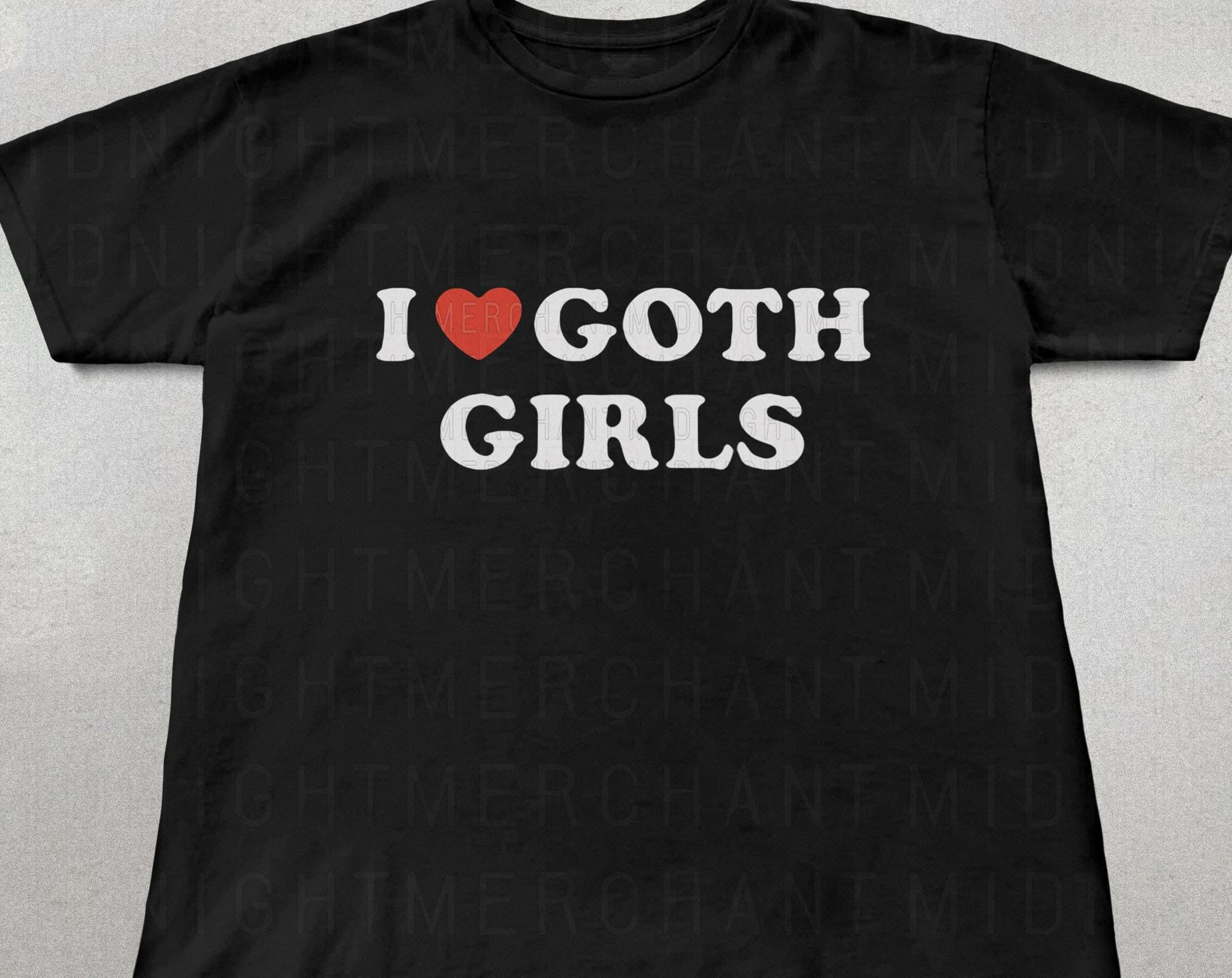 

I Love Goth Girls Shirt, Unisex Cotton Shirts, Gothic Shirt, Gifts for Goth Girls, Cute Shirts, Trendy Shirts Goth Graphic Tee S