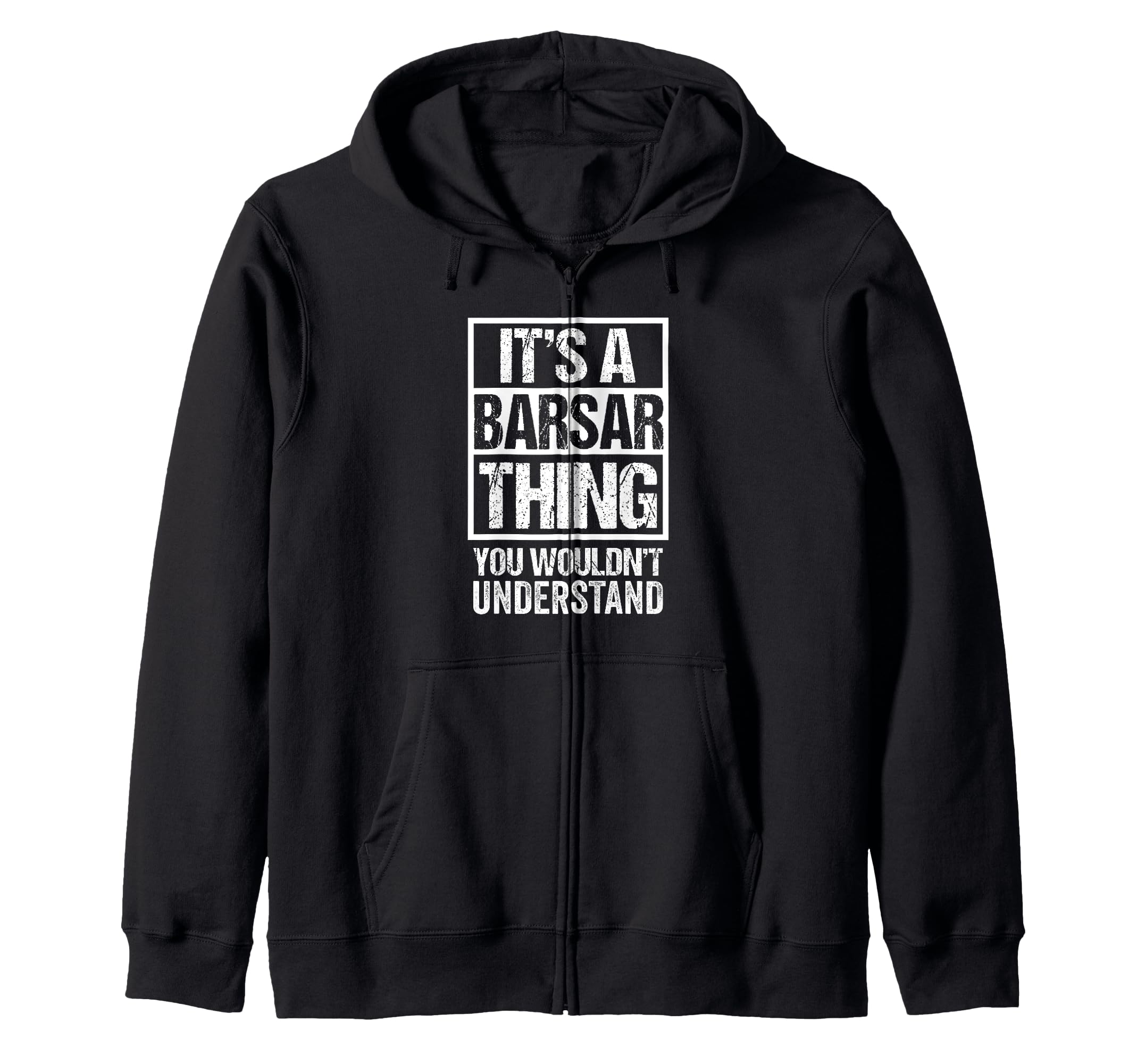 It s a Barsar Thing You Wouldn t Understand Surname Name Zip Hoodie