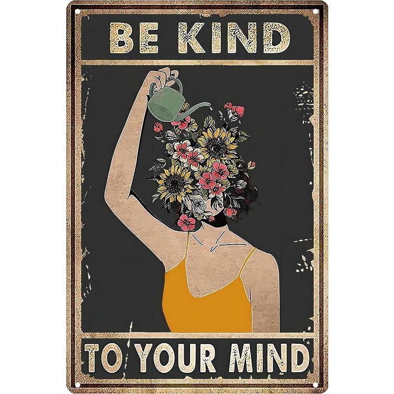 DORA Tin Sign Metal Tin Signs Be Kind To Your Mind Wall Posters Plaque Sign Vintage Iron Painting Decoration for Home Cafe Bathroom Club Bar
