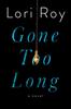 Gone Too Long by Lori Roy Hardback Book 9781524741969