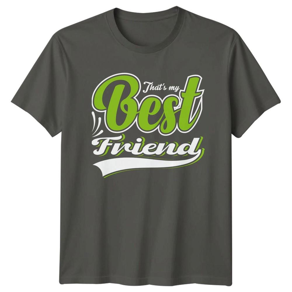 Thats My Best Friend TShirt Best Friend Friendship Gift For Him And Her S