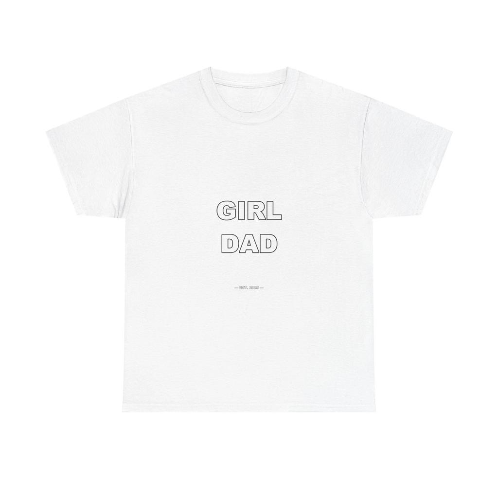 Girl Dad - Funny Unisex T-Shirt Gift Idea