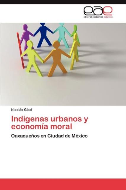 Libro Indigenas Urbanos Y Economia Moral