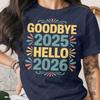 Goodbye 2025 Hello 2026 TShirt New Years Eve Party Outfit  Celebration Unisex Adult Cotton Shirts Festive Trendy Graphic Tee