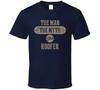 Roofer The Man Myth Legend Job Occupation Parody T Shirt