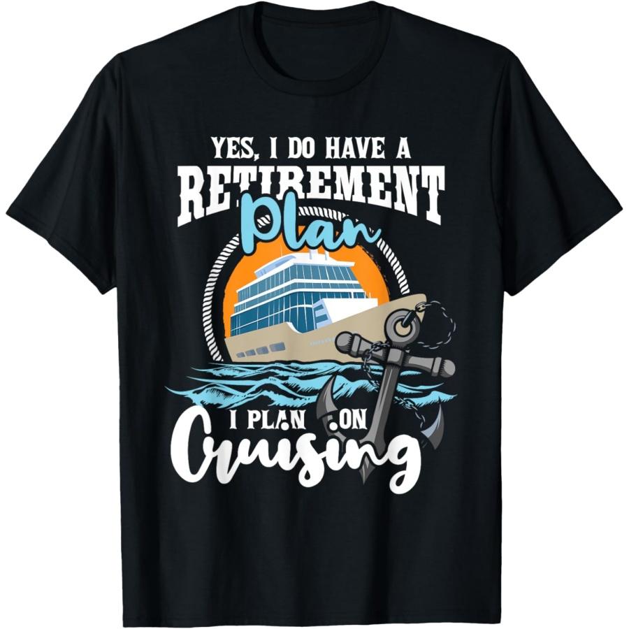 

I Do Have A Retirement Plan - Cruise Ship Cruising Cruiser T-Shirt XXXXXL чорний
