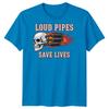 Loud Pipes Save Lives Biker Culture Motorcycle Unisexs TShirt Graphic Tee