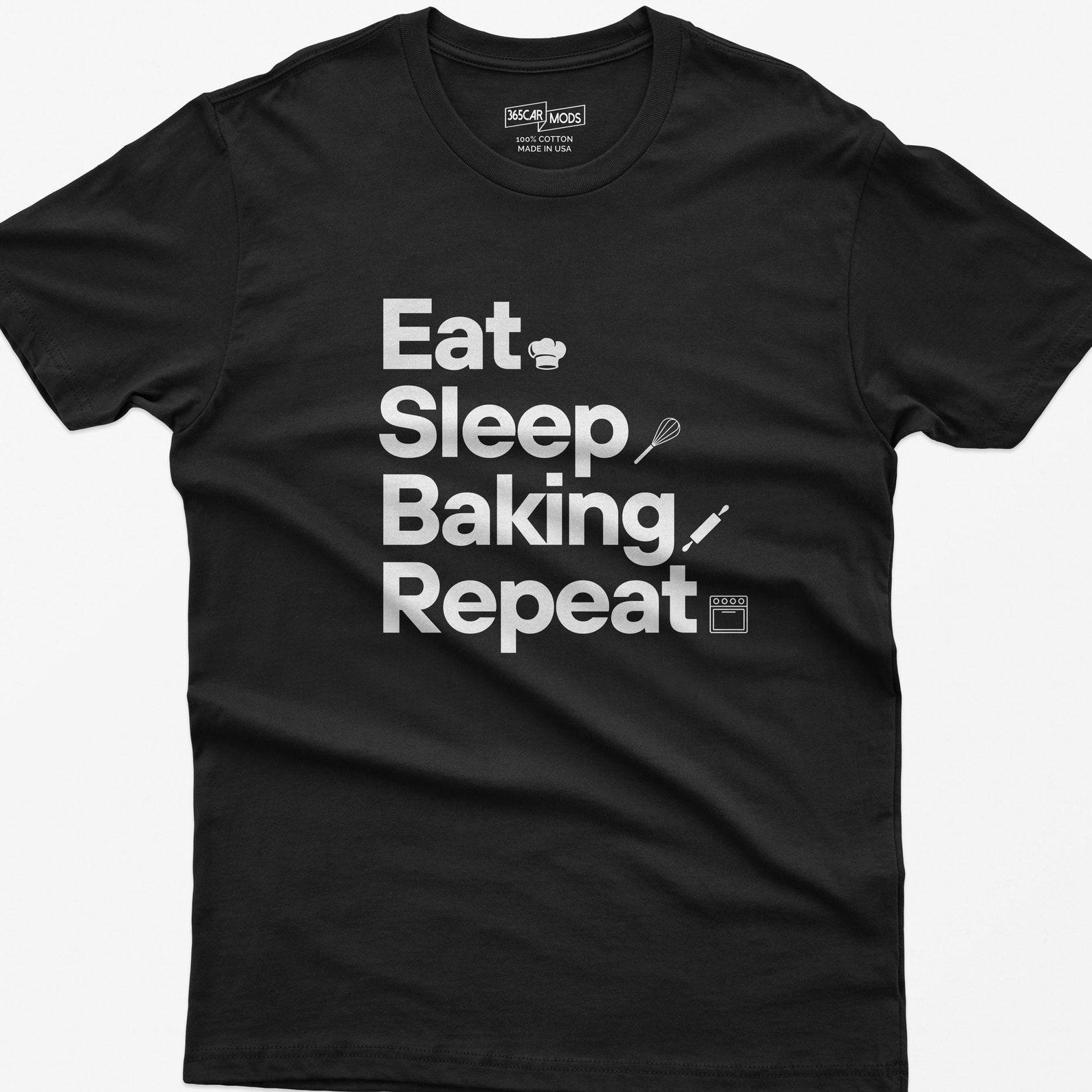 Funny Baking Shirt: Eat Sleep Repeat, Home Baker Gift 2XL
