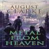 Metal from Heaven by August Clarke Hardback Book 9781645660989