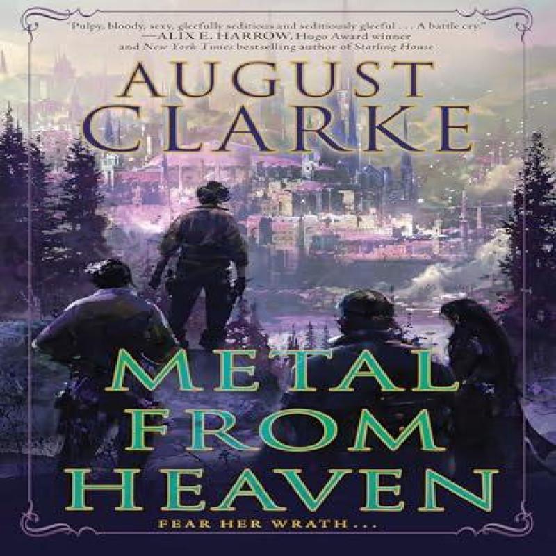 Metal from Heaven by august clarke Hardback Book 9781645660989